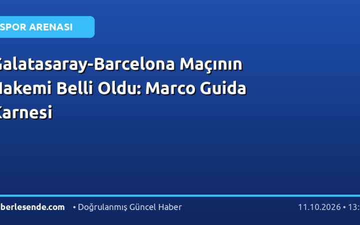Galatasaray-Barcelona Maçının Hakemi Belli Oldu: Marco Guida Karnesi