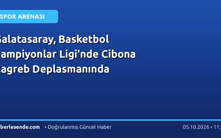 Galatasaray, Basketbol Şampiyonlar Ligi'nde Cibona Zagreb Deplasmanında