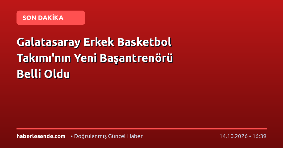 Galatasaray Erkek Basketbol Takımı'nın Yeni Başantrenörü Belli Oldu