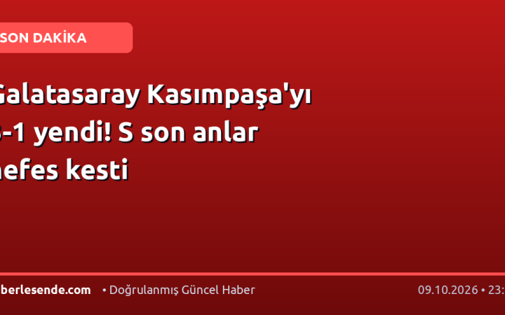 Galatasaray Kasımpaşa'yı 3-1 yendi! S son anlar nefes kesti