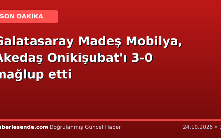 Galatasaray Madeş Mobilya, Akedaş Onikişubat'ı 3-0 mağlup etti