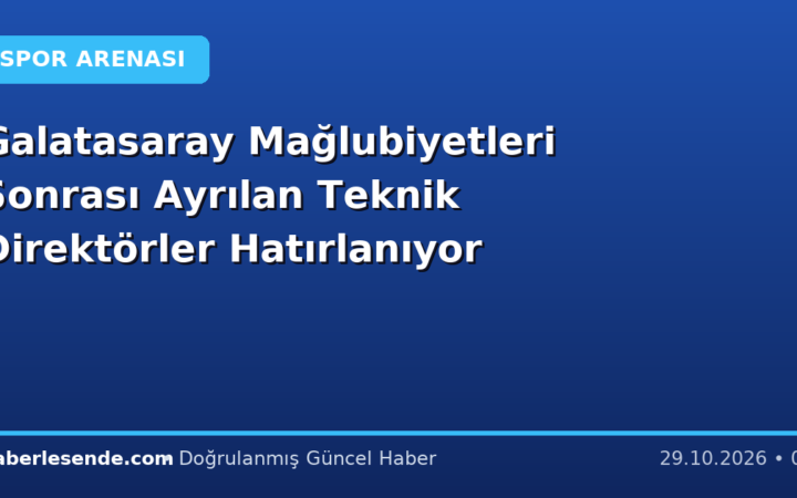 Galatasaray Mağlubiyetleri Sonrası Ayrılan Teknik Direktörler Hatırlanıyor