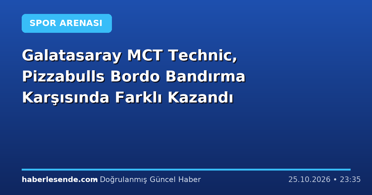 Galatasaray MCT Technic, Pizzabulls Bordo Bandırma Karşısında Farklı Kazandı