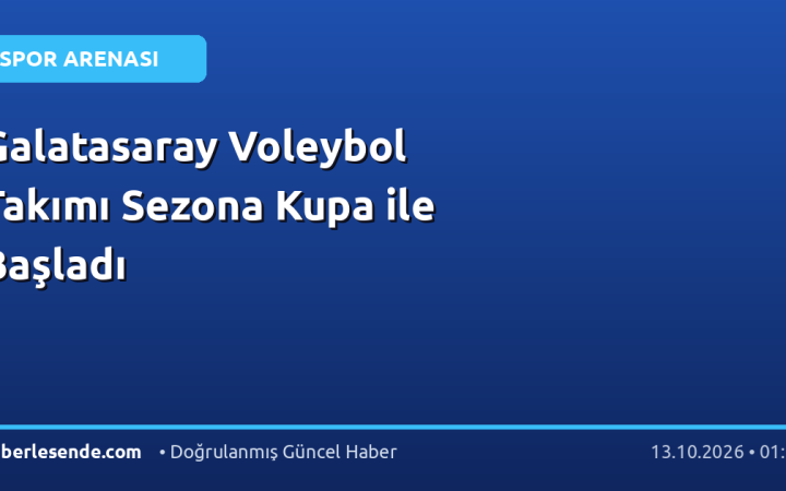 Galatasaray Voleybol Takımı Sezona Kupa ile Başladı