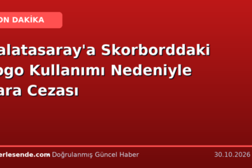 Galatasaray'a Skorborddaki Logo Kullanımı Nedeniyle Para Cezası