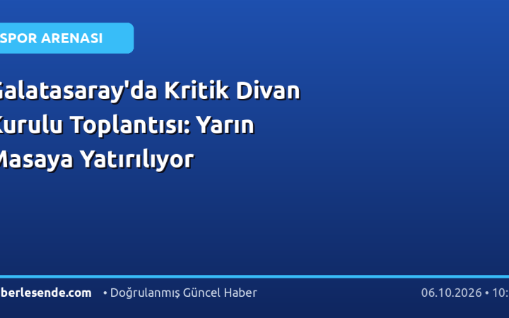 Galatasaray'da Kritik Divan Kurulu Toplantısı: Yarın Masaya Yatırılıyor