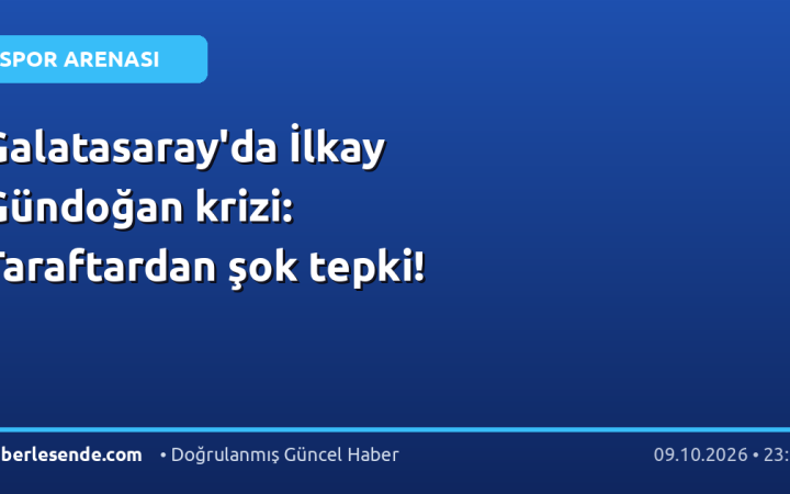Galatasaray'da İlkay Gündoğan krizi: Taraftardan şok tepki!