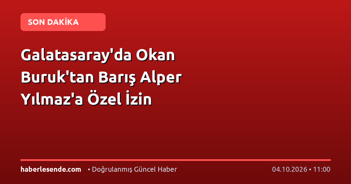 Galatasaray'da Okan Buruk'tan Barış Alper Yılmaz'a Özel İzin