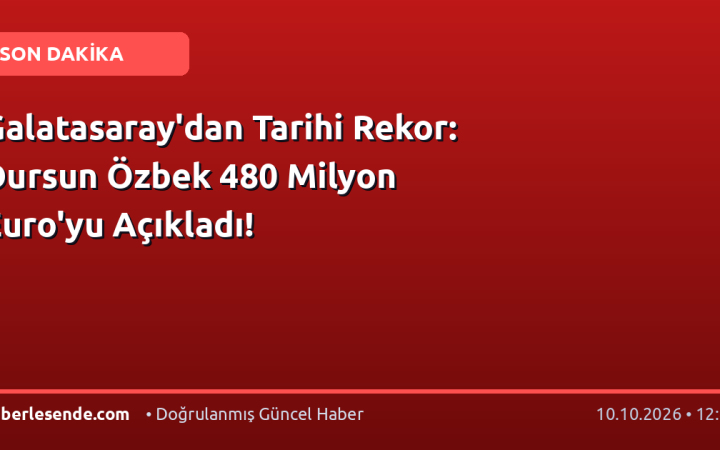 Galatasaray'dan Tarihi Rekor: Dursun Özbek 480 Milyon Euro'yu Açıkladı!