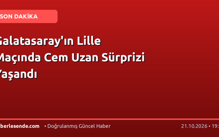 Galatasaray'ın Lille Maçında Cem Uzan Sürprizi Yaşandı