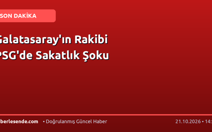Galatasaray'ın Rakibi PSG'de Sakatlık Şoku