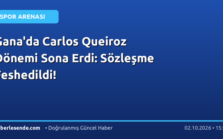 Gana'da Carlos Queiroz Dönemi Sona Erdi: Sözleşme Feshedildi!