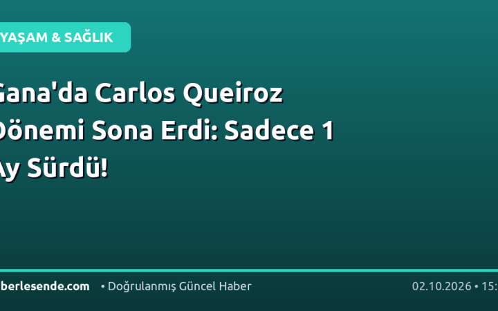Gana'da Carlos Queiroz Dönemi Sona Erdi: Sadece 1 Ay Sürdü!