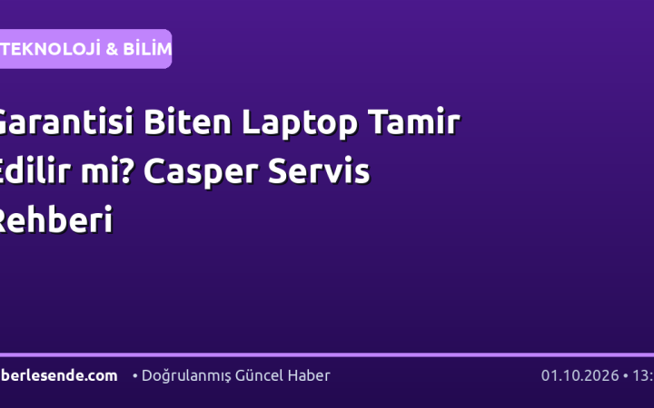Garantisi Biten Laptop Tamir Edilir mi? Casper Servis Rehberi