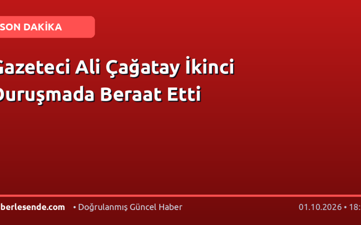 Gazeteci Ali Çağatay İkinci Duruşmada Beraat Etti