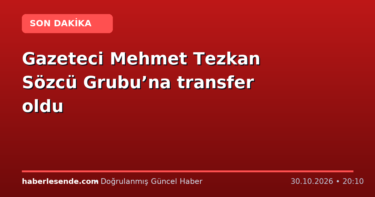 Gazeteci Mehmet Tezkan Sözcü Grubu’na transfer oldu