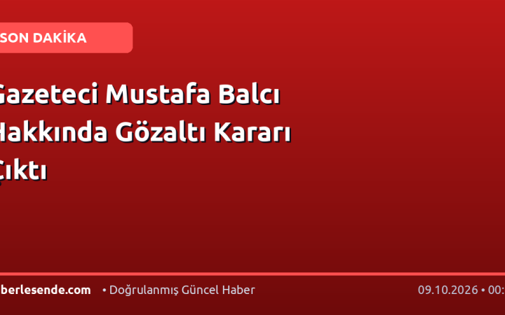 Gazeteci Mustafa Balcı Hakkında Gözaltı Kararı Çıktı