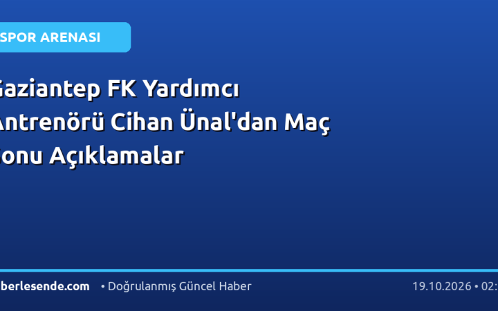 Gaziantep FK Yardımcı Antrenörü Cihan Ünal'dan Maç Sonu Açıklamalar
