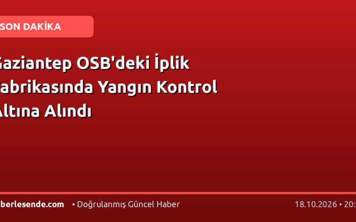 Gaziantep OSB'deki İplik Fabrikasında Yangın Kontrol Altına Alındı