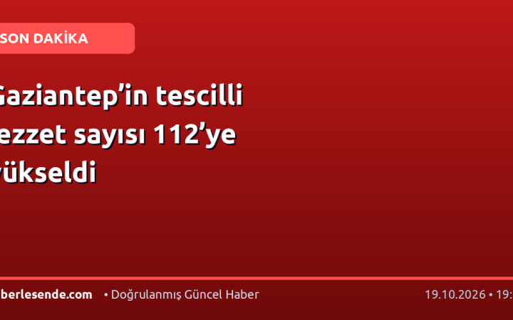 Gaziantep’in tescilli lezzet sayısı 112’ye yükseldi