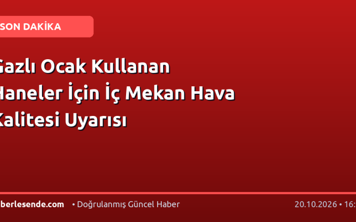 Gazlı Ocak Kullanan Haneler İçin İç Mekan Hava Kalitesi Uyarısı