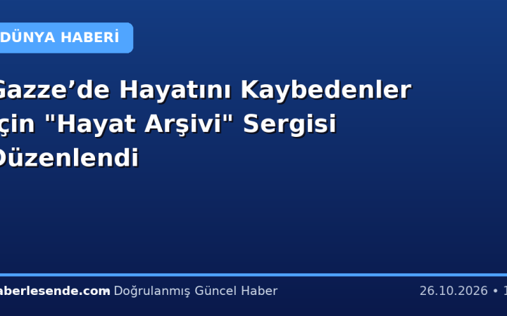Gazze’de Hayatını Kaybedenler İçin "Hayat Arşivi" Sergisi Düzenlendi