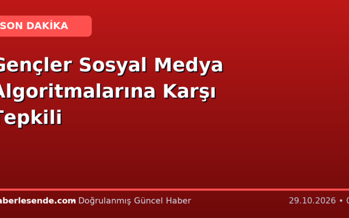 Gençler Sosyal Medya Algoritmalarına Karşı Tepkili