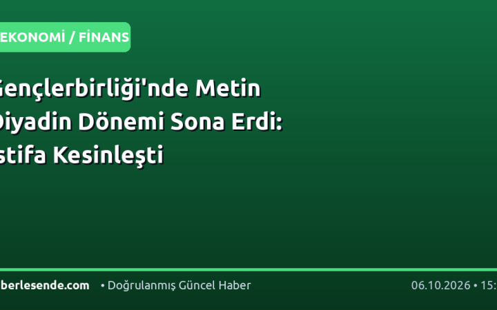 Gençlerbirliği'nde Metin Diyadin Dönemi Sona Erdi: İstifa Kesinleşti