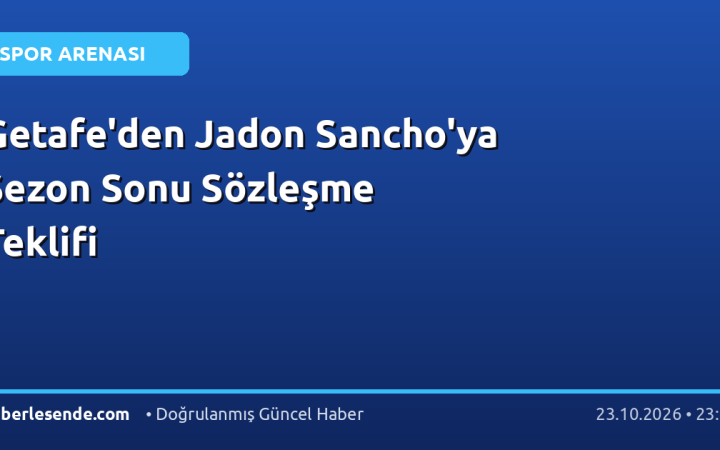 Getafe'den Jadon Sancho'ya Sezon Sonu Sözleşme Teklifi