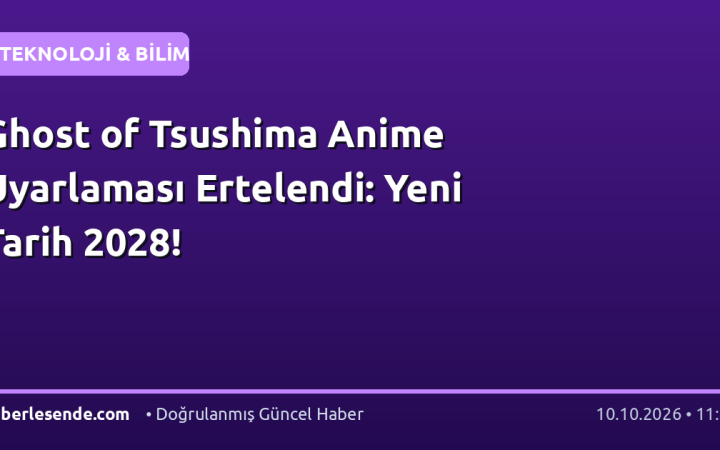 Ghost of Tsushima Anime Uyarlaması Ertelendi: Yeni Tarih 2028!