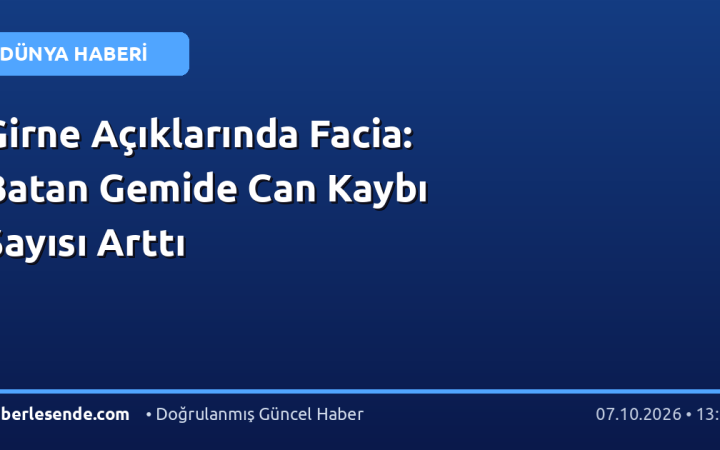 Girne Açıklarında Facia: Batan Gemide Can Kaybı Sayısı Arttı