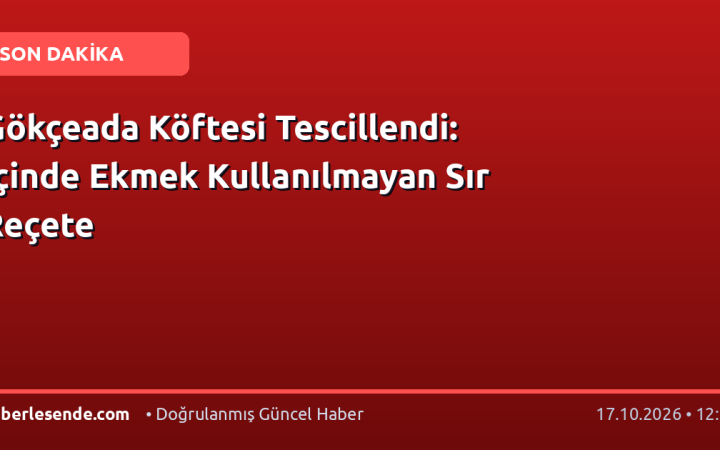 Gökçeada Köftesi Tescillendi: İçinde Ekmek Kullanılmayan Sır Reçete