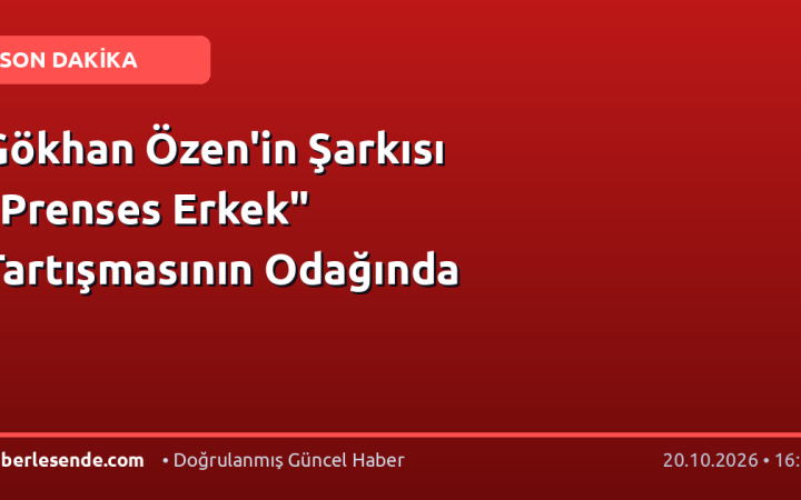 Gökhan Özen'in Şarkısı "Prenses Erkek" Tartışmasının Odağında