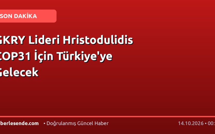 GKRY Lideri Hristodulidis COP31 İçin Türkiye'ye Gelecek