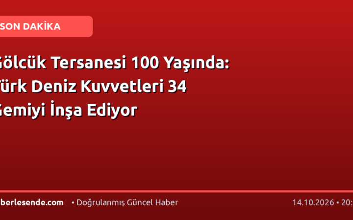 Gölcük Tersanesi 100 Yaşında: Türk Deniz Kuvvetleri 34 Gemiyi İnşa Ediyor