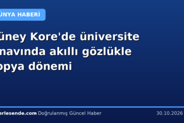 Güney Kore'de üniversite sınavında akıllı gözlükle kopya dönemi