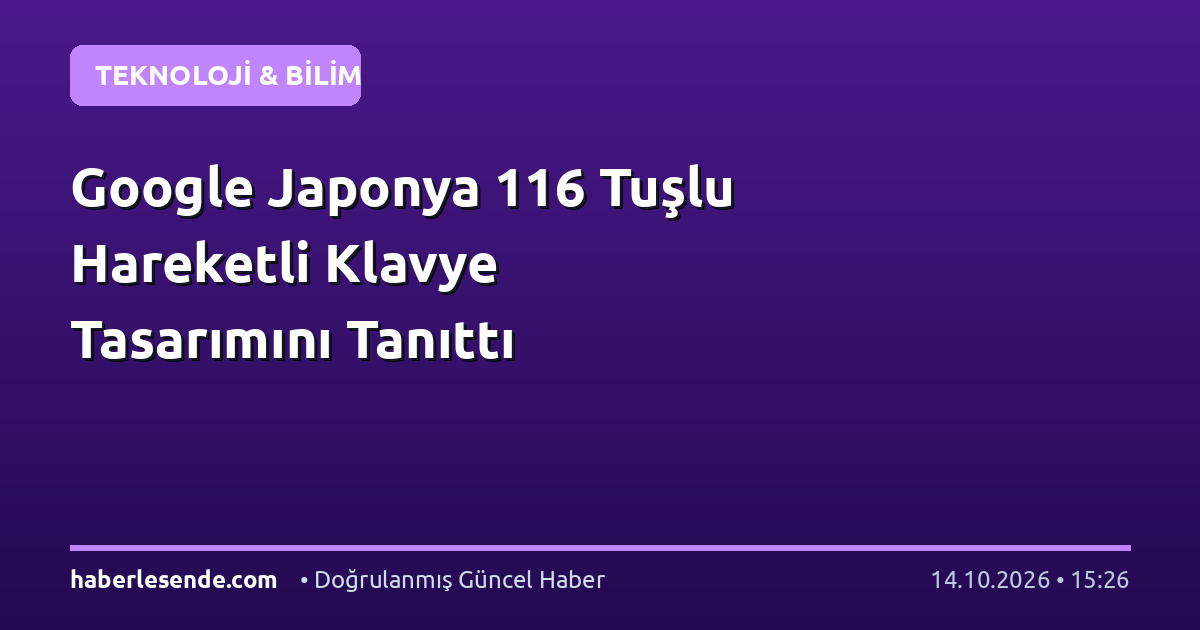 Google Japonya 116 Tuşlu Hareketli Klavye Tasarımını Tanıttı