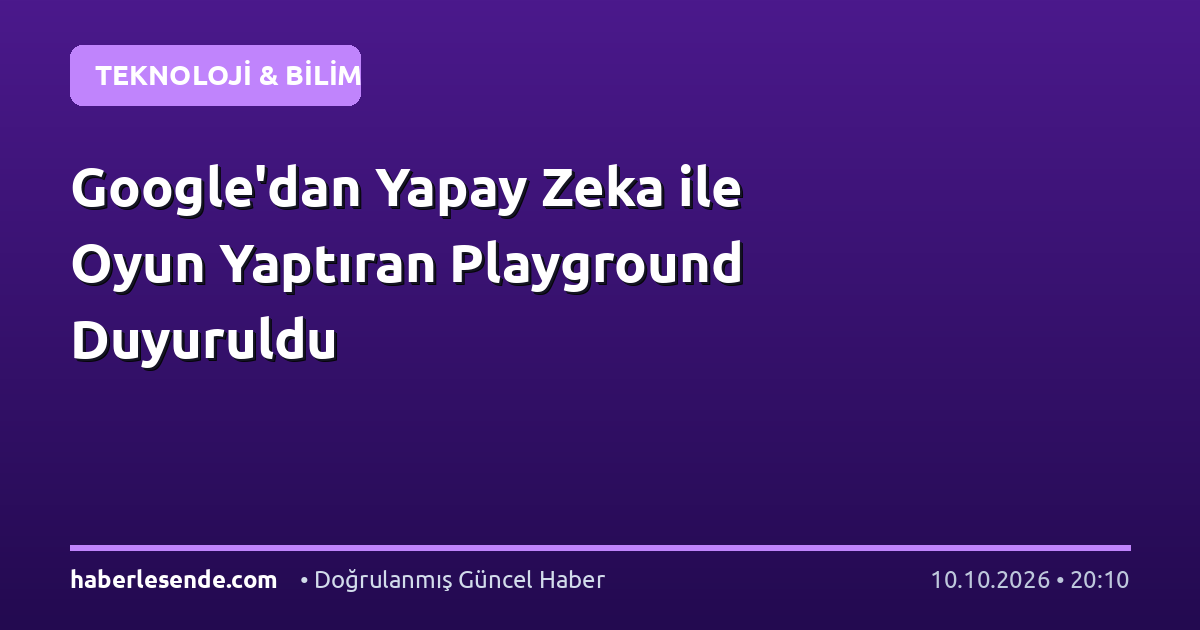 Google'dan Yapay Zeka ile Oyun Yaptıran Playground Duyuruldu