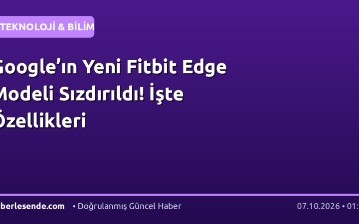 Google’ın Yeni Fitbit Edge Modeli Sızdırıldı! İşte Özellikleri