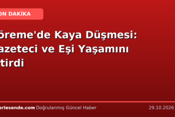 Göreme'de Kaya Düşmesi: Gazeteci ve Eşi Yaşamını Yitirdi