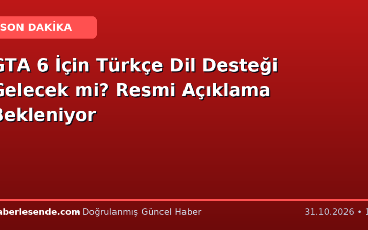 GTA 6 İçin Türkçe Dil Desteği Gelecek mi? Resmi Açıklama Bekleniyor