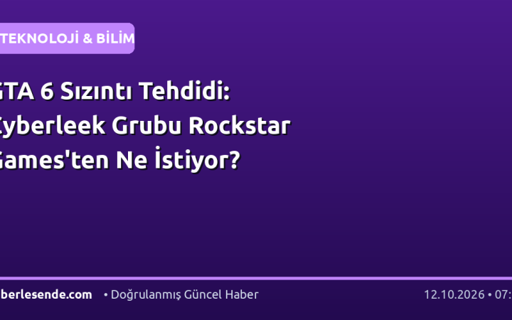GTA 6 Sızıntı Tehdidi: Cyberleek Grubu Rockstar Games'ten Ne İstiyor?