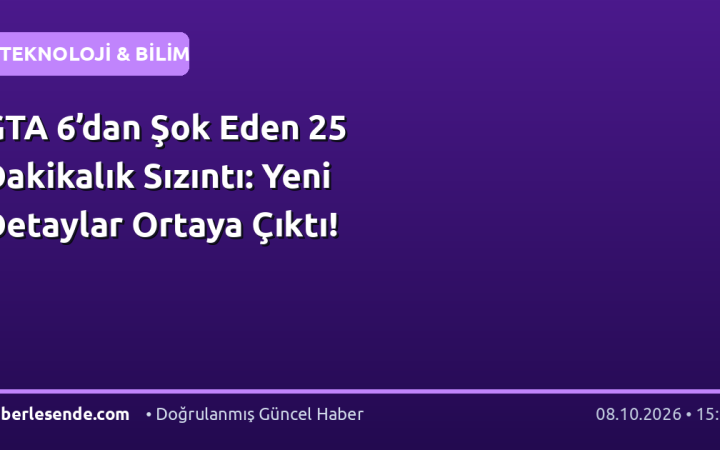 GTA 6’dan Şok Eden 25 Dakikalık Sızıntı: Yeni Detaylar Ortaya Çıktı!