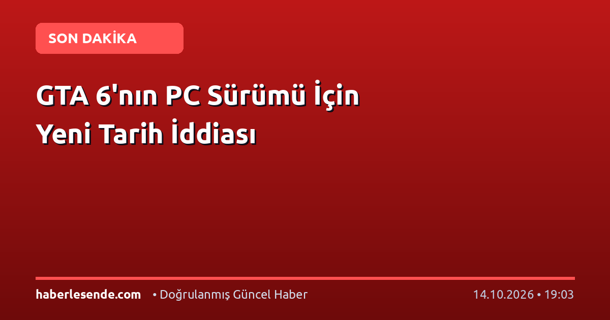 GTA 6'nın PC Sürümü İçin Yeni Tarih İddiası