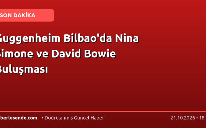 Guggenheim Bilbao'da Nina Simone ve David Bowie Buluşması