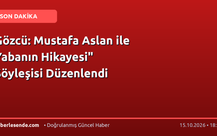 Gözcü: Mustafa Aslan ile Yabanın Hikayesi" Söyleşisi Düzenlendi