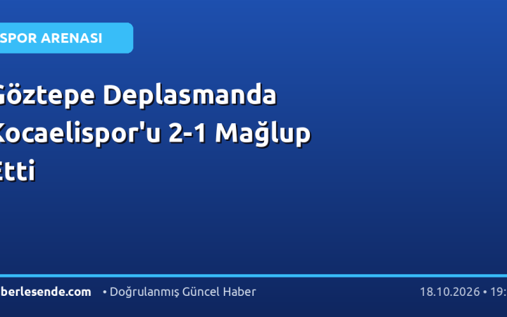 Göztepe Deplasmanda Kocaelispor'u 2-1 Mağlup Etti