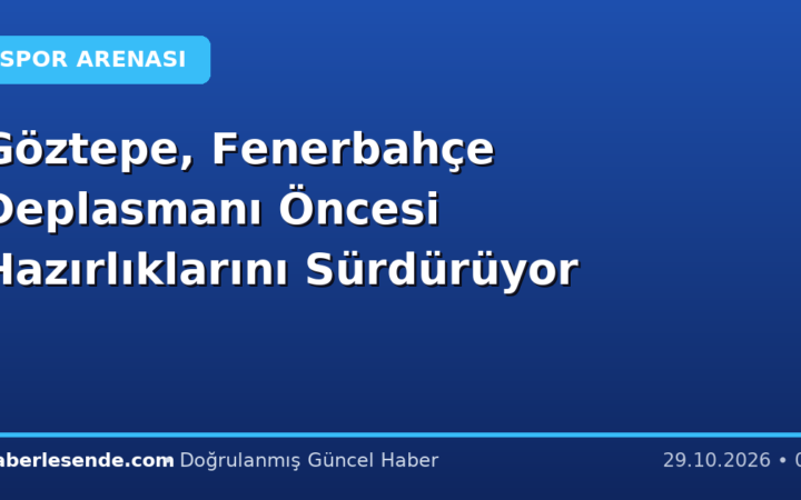 Göztepe, Fenerbahçe Deplasmanı Öncesi Hazırlıklarını Sürdürüyor