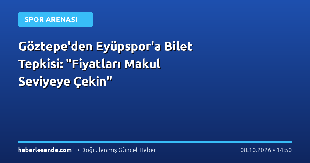 Göztepe'den Eyüpspor'a Bilet Tepkisi: "Fiyatları Makul Seviyeye Çekin"