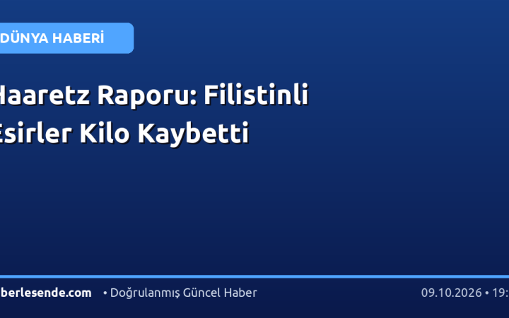 Haaretz Raporu: Filistinli Esirler Kilo Kaybetti